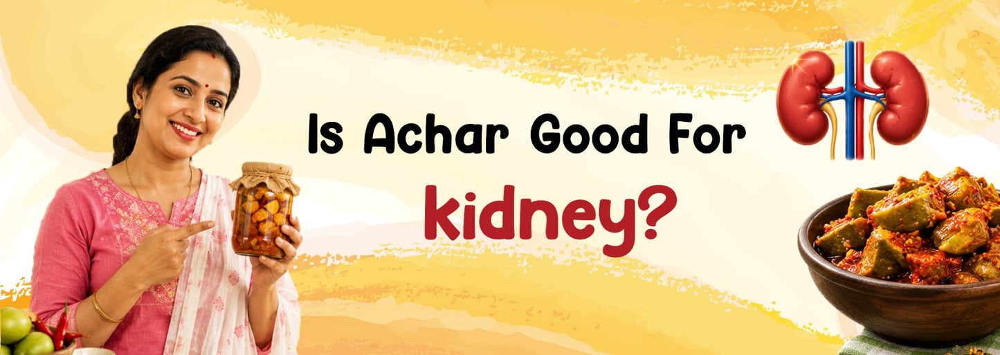 Is Achar good for Kidneys?